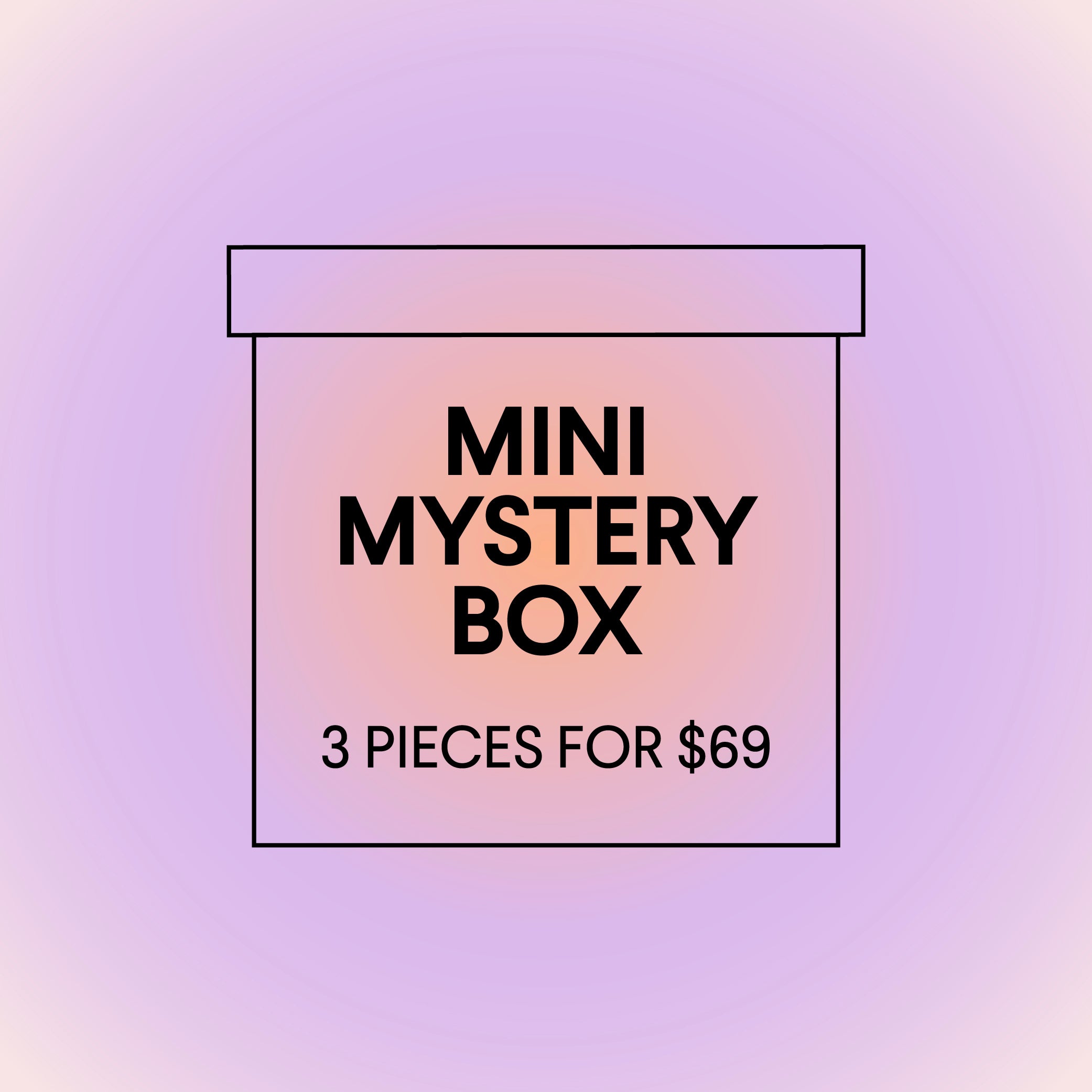 Mini Mystery Box: 3 for $69!